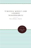 Virginia Woolf and London: The Sexual Politics of the City
