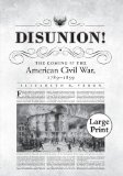 Disunion!: The Coming of the American Civil War, 1789-1859 (Littlefield History of the Civil War Era)