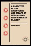 A Narrative of the Adventures and Escape of Moses Roper, from American Slavery (Docsouth Books)