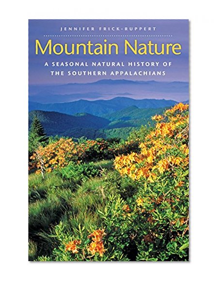 Mountain Nature: A Seasonal Natural History of the Southern Appalachians