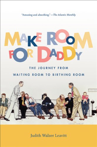 Make Room for Daddy: The Journey from Waiting Room to Birthing Room