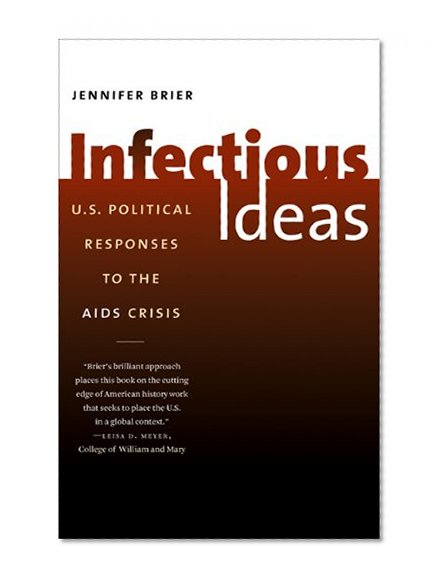 Infectious Ideas: U.S. Political Responses to the AIDS Crisis