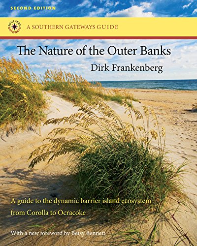 The Nature of the Outer Banks: Environmental Processes, Field Sites, and Development Issues, Corolla to Ocracoke (Southern Gateways Guides)
