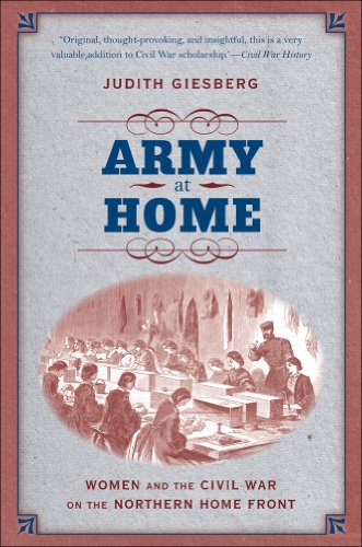 Army at Home: Women and the Civil War on the Northern Home Front (Civil War America)