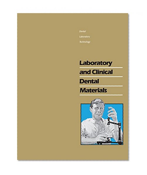 Laboratory and Clinical Dental Materials (Dental Laboratory Technology Manuals)
