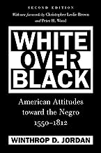 White Over Black: American Attitudes Toward the Negro, 1550-1812, 2nd Ed. (Published for the Omohundro Institute of Early American Hist)