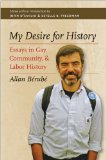 My Desire for History: Essays in Gay, Community, and Labor History