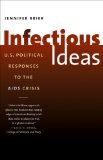 Infectious Ideas: U.S. Political Responses to the AIDS Crisis
