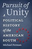 Pursuit of Unity: A Political History of the American South
