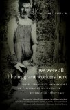 We Were All Like Migrant Workers Here: Work, Community, and Memory on California's Round Valley Reservation, 1850-1941
