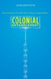 Colonial Entanglement: Constituting a Twenty-First-Century Osage Nation (First Peoples: New Directions in Indigenous Studies (University of North Carolina Press Paperback))