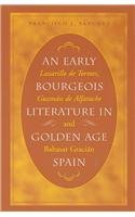 An Early Bourgeois Literature in Golden Age Spain: Lazarillo De Tormes, Guzman De Alfarache and Baltasar Gracian (North Carolina Studies in the Romance Languages and Literature, 277)