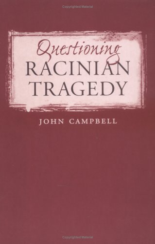 Questioning Racinian Tragedy (North Carolina Studies in the Romance Languages and Literatures)