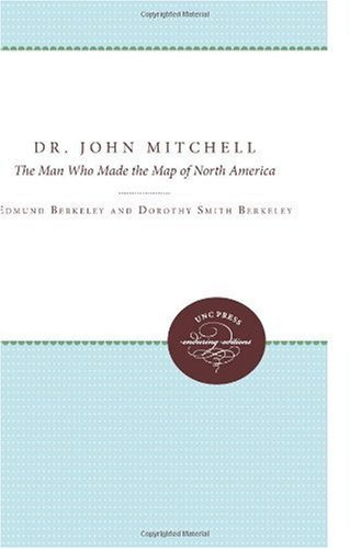 Dr. John Mitchell: The Man Who Made the Map of North America