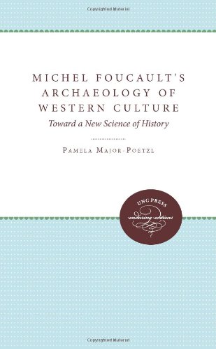 Michel Foucault's Archaeology of Western Culture: Toward a New Science of History