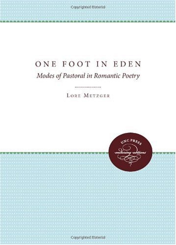 One Foot in Eden: Modes of Pastoral in Romantic Poetry