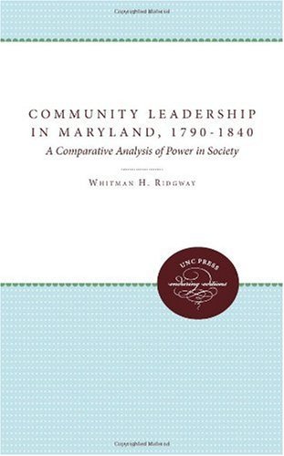 Community Leadership in Maryland, 1790-1840: A Comparative Analysis of Power in Society