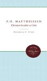 F.O. Matthiessen: Christian Socialist as Critic