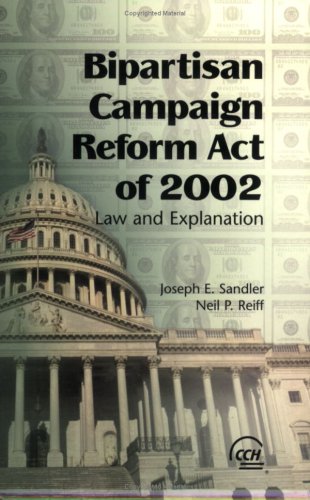 Bipartisan Campaign Finance Reform Act of 2002 - Law and Explanation