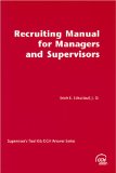 Recruiting Manual for Managers and Supervisors (Supervisor's tool kit, CCH answer series)