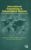 International Franchising in Industrialized Markets: North America , the Pacific Rim, and Other Countries
