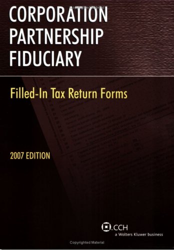 Corporation - Partnership - Fiduciary Filled-In Tax Return Forms (2007)