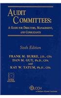 Audit Committees: A Guide for Directors, Management, and Consultants