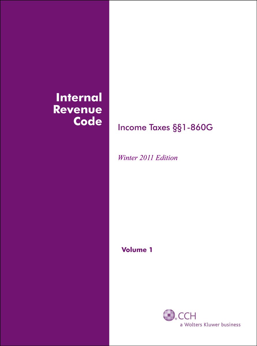 Internal Revenue Code: Income, Estate, Gift, Employment and Excise Taxes (Winter 2011 Edition) (Internal Revenue Code. Winter)