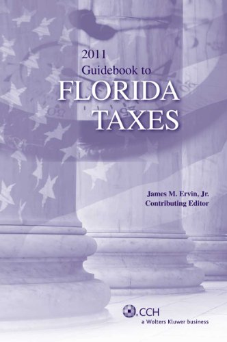 Guidebook to Florida Taxes (2011) (State Tax Guidebooks)