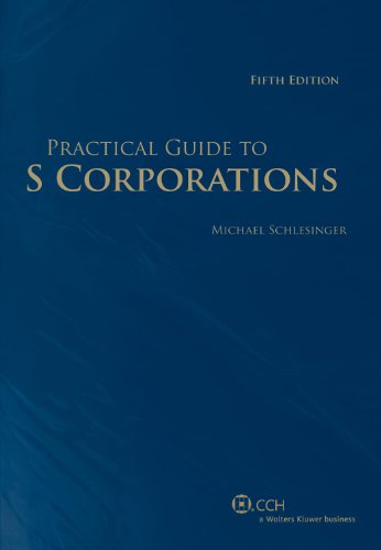 Practical Guide to S Corporations (Fifth Edition)