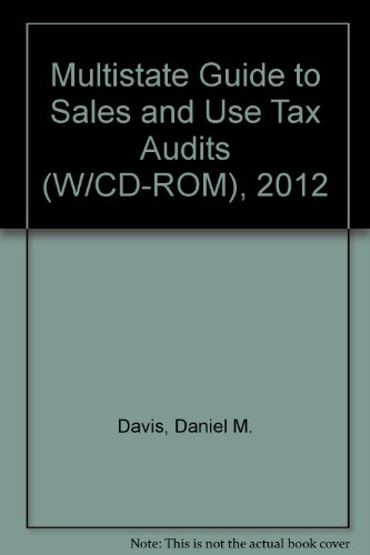 Multistate Guide to Sales and Use Tax Audits w/CD-ROM ( 2012)