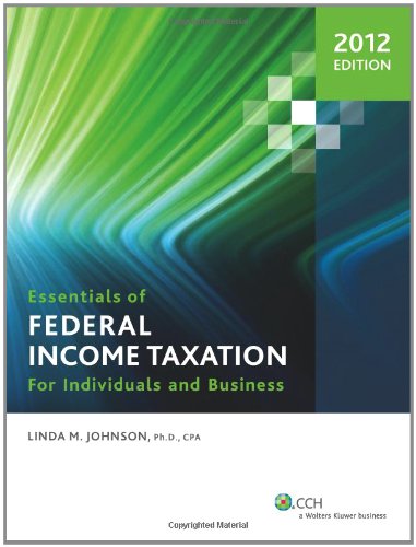 Essentials of Federal Income Taxation for Individuals and Business (2012)