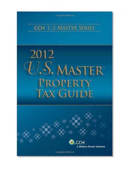 U.S. Master Property Tax Guide (2012) (Cch U.S. Master)