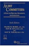 Audit Committees: A Guide for Directors, Management, and Consultants