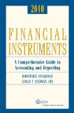 Financial Instruments: A Comprehensive Guide to Accounting & Reporting, 2010