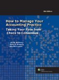 How to Manage Your Accounting Practice: Taking Your Firm from Chaos to Consensus, 6th Edition