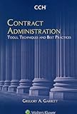 Contract Administration, 2009: Tools Techniques Best Practices