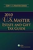 U.S. Master Estate and Gift Tax Guide, 2010