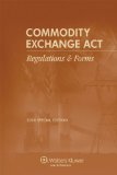 Commodity Exchange Act: Regulations & Forms, 2010 Special Edition