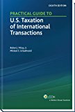 Practical Guide to U.S. Taxation of International Transactions (Eighth Edition)