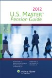 U.S. Master Pension Guide, 2012 Edition