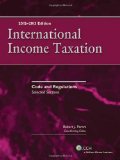 INTERNATIONAL INCOME TAXATION: Code and Regulations--Selected Sections (2012-2013 Edition)