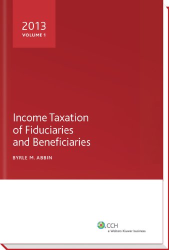 Income Taxation of Fiduciaries and Beneficiaries (2013)