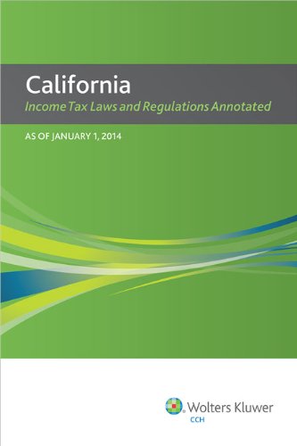 California Income Tax Laws and Regulations Annotated (2014)