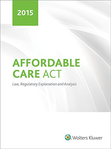 Affordable Care Act Law, Regulatory Explanation and Analysis (2015)