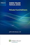 Dodd Frank Manual Series: Private Fund Advisers (Title IV) (SFI) (Dodd-Frank Manual, 4)