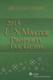 U.S. Master Property Tax Guide (2013) (Cch U.S. Master)