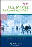 U.S Master Employee Benefits Guide, 2013 Edition
