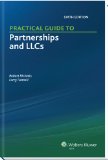 Practical Guide to Partnerships and LLCs (6th Edition)