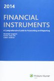 Financial Instruments: A Comprehensive Guide to Accounting & Reporting (2014)
